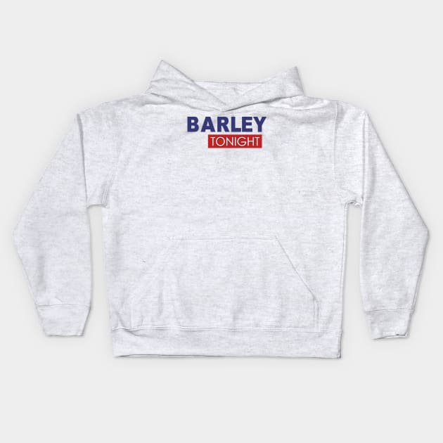 Barley Tonight Kids Hoodie by That's a Chunky!